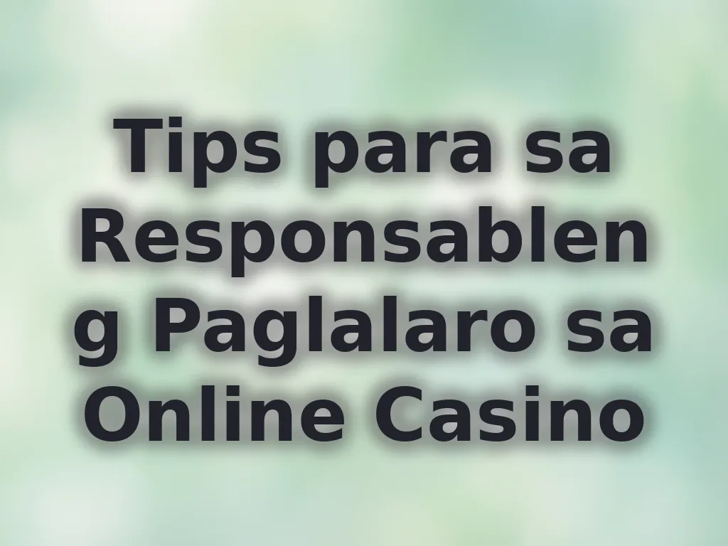 Responsible gaming tips